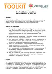 Simulated Patient Case Study Ms Mary Hodge, 28 years old Summary Ms Mary Hodge is a 28-year-old accountant with a well-known accounting agency. She was recently transferred from a medical/surgical unit after evidence of 