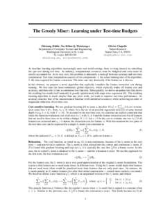 The Greedy Miser: Learning under Test-time Budgets  Zhixiang (Eddie) Xu, Kilian Q. Weinberger Department of Computer Science and Engineering Washington University in St. Louis St. Louis, MO 63130