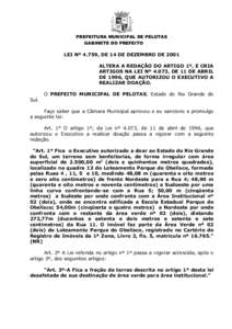 PREFEITURA MUNICIPAL DE PELOTAS GABINETE DO PREFEITO LEI Nº 4.759, DE 14 DE DEZEMBRO DE 2001 ALTERA A REDAÇÃO DO ARTIGO 1º, E CRIA ARTIGOS NA LEI Nº 4.073, DE 11 DE ABRIL