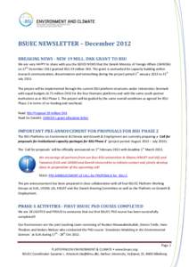 BSUEC NEWSLETTER – December 2012 BREAKING NEWS - NEW 19 MILL. DKK GRANT TO BSU We are very HAPPY to share with you the GOOD NEWS that the Danish Ministry of Foreign Affairs (DANIDA) on 17th December 2012 granted BSU 19