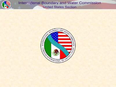 lnterna ional Boundary and Water Commission[removed]_____ United States Section Master Planning International Watershed Initiative GabrielDuran, P.E.