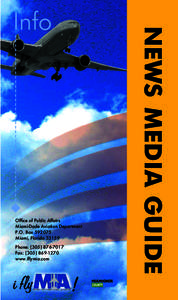 Office of Public Affairs Miami-Dade Aviation Department P.O. Box[removed]Miami, Florida[removed]Phone: ([removed]Fax: ([removed]