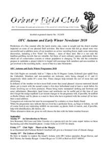 Scottish registered charity No: OFC Autumn and Early Winter Newsletter 2010 Predictions of a fine summer after the harsh winter, alas, came to nought and the dreich weather impacted on some of our planned field a