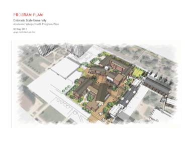 PROGRAM PLAN Colorado State University Academic Village North Program Plan 02 May[removed]Architecture Inc