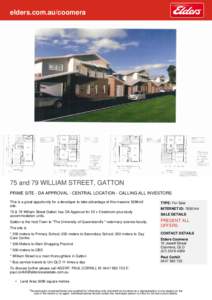 elders.com.au/coomera  75 and 79 WILLIAM STREET, GATTON PRIME SITE - DA APPROVAL - CENTRAL LOCATION - CALLING ALL INVESTORS This is a great opportunity for a developer to take advantage of this massive 5286m2 site.