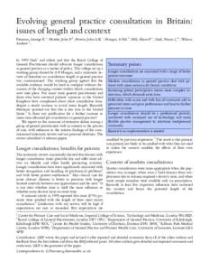 Evolving general practice consultation in Britain: issues of length and context Freeman, George K a ; Horder, John P b ; Howie, John G R c ; Hungin, A Pali d ; Hill, Alison P e ; Shah, Nayan C b ; Wilson, Andrew f ;  In 