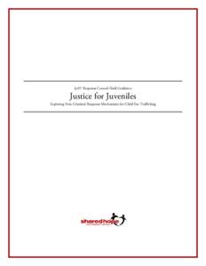 JuST Response Council Field Guidance  Justice for Juveniles Exploring Non-Criminal Response Mechanisms for Child Sex Trafficking