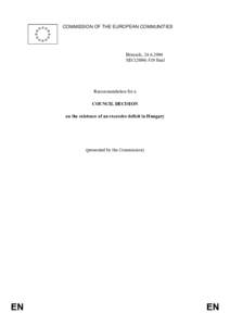 Fiscal policy / Public economics / Stability and Growth Pact / Euro / European sovereign debt crisis / Hungary / Debt-to-GDP ratio / Government budget deficit / Gross domestic product / European Union / Economy of the European Union / Europe