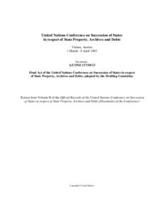 United Nations Conference on Succession of States in respect of State Property, Archives and Debts, volume II, 1983 : Documents of the Conference - Final Act of the United Nations Conference on Succession of States in re