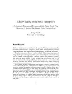 Object Seeing and Spatial Perception Forthcoming in Phenomenal Presence, edited by Fabian Dorsch, Fiona Macpherson & Martine Nida-Rümelin, Oxford University Press.* Craig French University of Cambridge