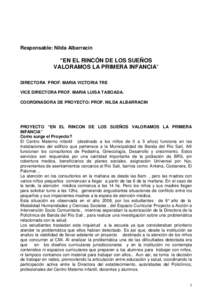 Responsable: Nilda Albarracín  “EN EL RINCÓN DE LOS SUEÑOS VALORAMOS LA PRIMERA INFANCIA” DIRECTORA PROF. MARIA VICTORIA TRE VICE DIRECTORA PROF. MARIA LUISA TABOADA.