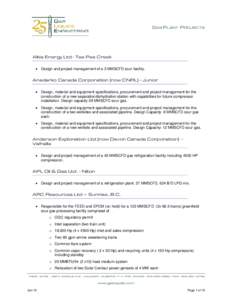 GAS PLANT PROJECTS  Altia Energy Ltd - Tee Pee Creek  Design and project management of a 3 MMSCFD sour facility.  Anadarko Canada Corporation (now CNRL) - Junior