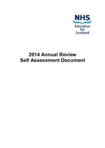 2014 Annual Review Self Assessment Document INTRODUCTION We are a national special health board responsible for education, training and workforce development for those who work in and with NHSScotland. We have a