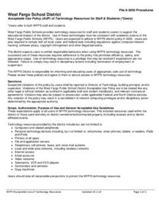 File[removed]Procedures  West Fargo School District Acceptable Use Policy (AUP) of Technology Resources for Staff & Students (*Users) *Users refer to both WFPS staff and students. West Fargo Public Schools provides techno