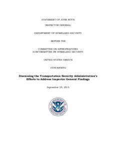 Statement of John Roth, Inspector General Department of Homeland Security, before the U.S. Senate Appropriations Committee Homeland Security  Subcommittee concerning, 