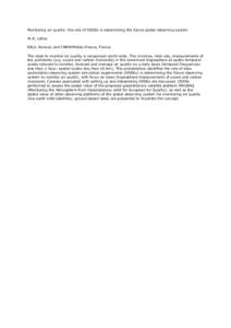 Monitoring air quality: the role of OSSEs in determining the future global observing system W.A. Lahoz NILU, Norway and CNRM/Météo-France, France The need to monitor air quality is recognized world-wide. This involves,