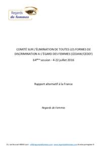 COMITÉ SUR L’ÉLIMINATION DE TOUTES LES FORMES DE DISCRIMINATION A L’ÉGARD DES FEMMES (CEDAW/CEDEF) 64ème sessionjuillet 2016 Rapport alternatif à la France