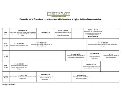 Calendrier de la Tournée du commissaire au lobbyisme dans la région de Chaudière-Appalaches  Lundi 16 juin  Mardi