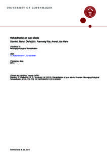 university of copenhagen  Rehabilitation of pure alexia Starrfelt, Randi; Ólafsdóttir, Rannveig Rós; Arendt, Ida-Marie Published in: Neuropsychological Rehabilitation