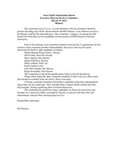 Iowa Public Information Board Executive Director Review Committee March 19, 2013 Minutes The committee met at 2 p.m. via teleconference with all committee members present including Gary Mohr, Suzan Stewart and Bill Monro