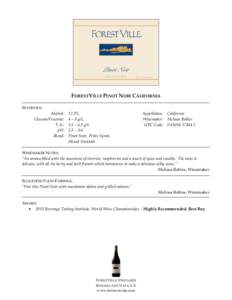 FORESTVILLE PINOT NOIR CALIFORNIA STATISTICS: Alcohol: Glucose/Fructose: T.A.: pH: