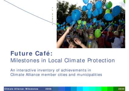 Future Café:  Milestones in Local Climate Protection An interactive inventory of achievements in Climate Alliance member cities and municipalities