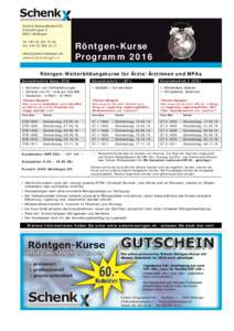 Röntgen-Kurse Programm 2016 Röntgen-Weiterbildungskurse für Ärzte/Ärztinnen und MPAs Einstelltechnik Basis (ETB)  Einstelltechnik 1 (ET1)