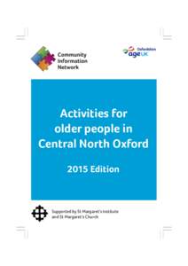 Activities for older people in Central North Oxford 2015 Edition  Supported by St Margaret’s Institute