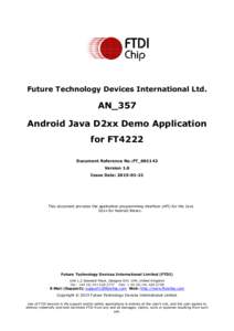 Future Technology Devices International Ltd.  AN_357 Android Java D2xx Demo Application for FT4222 Document Reference No.:FT_001142