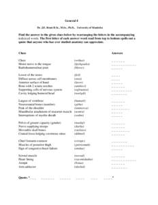 General 4 Dr. J.E. Bruni B.Sc., M.Sc., Ph.D., University of Manitoba Find the answer to the given clues below by rearranging the letters in the accompanying italicized words. The first letter of each answer word read fro