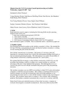 Minutes from the CVCS Governing Council Special meeting on Facilities Wednesday, August 29, 2007 7pm Submitted by Holly Weinkauf Voting Members Present: John Benson, Kim King-Wrenn, Peter Mozley, Jim Shepherd, Frank Huan