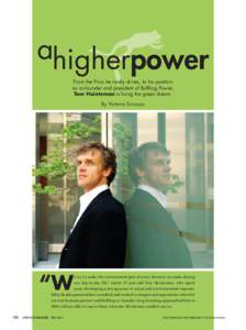 ahigherpower From the Prius he rarely drives, to his position as co-founder and president of Bullfrog Power, Tom Heintzman is living the green dream. By Victoria Scrozzo