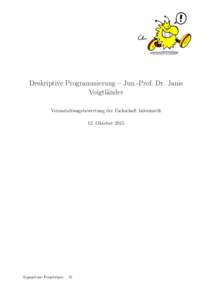 Deskriptive Programmierung – Jun.-Prof. Dr. Janis Voigtländer Veranstaltungsbewertung der Fachschaft Informatik 12. OktoberAbgegebene Fragebögen: