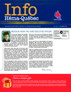 BULLETIN FOR HÉMA-QUÉBEC PARTNERS, VOLUNTEERS AND BLOOD DONORS  Vol. 7 No. 2 – DECEMBER 2004 MESSAGE FROM THE CHIEF EXECUTIVE OFFICER The past year, together with members