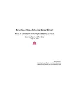 Berne-Knox-Westerlo Central School District Board of Education/Community Goal-Setting Exercise Summary Report and Raw Data July 13, 2010  Prepared by: