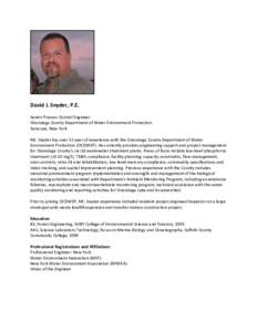 David J. Snyder, P.E. Senior Process Control Engineer Onondaga County Department of Water Environment Protection Syracuse, New York Mr. Snyder has over 15 year of experience with the Onondaga County Department of Water E