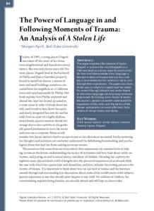 84  The Power of Language in and Following Moments of Trauma: An Analysis of A Stolen Life Morgan Aprill, Ball State University