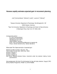 Humans rapidly estimate expected gain in movement planning  Julia Trommershäuser1, Michael S. Landy2 , Laurence T. Maloney2 1