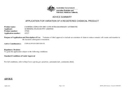 ADVICE SUMMARY APPLICATION FOR VARIATION OF A REGISTERED CHEMICAL PRODUCT Product name: Applicant: Product number: Application number: