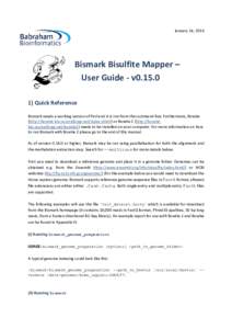 January 14, 2016  Bismark Bisulfite Mapper – User Guide - v0Quick Reference Bismark needs a working version of Perl and it is run from the command line. Furthermore, Bowtie