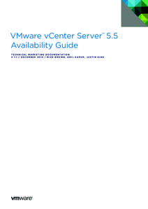 VMware vCenter Server™ 5.5 Availability Guide T E C H N I C A L M A R K E T I N G D O C U M E N TAT I O N V[removed]DECEMBER[removed]MIKE BROWN, ANIL K APUR, JUSTIN KING  VMware vCenter Server 5.5