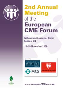 2nd Annual Meeting of the European CME Forum Millennium Gloucester Hotel,