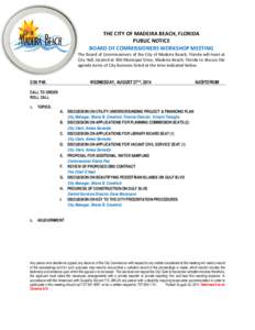 THE CITY OF MADEIRA BEACH, FLORIDA PUBLIC NOTICE BOARD OF COMMISSIONERS WORKSHOP MEETING The Board of Commissioners of the City of Madeira Beach, Florida will meet at City Hall, located at 300 Municipal Drive, Madeira Be