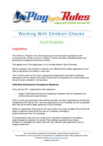 Working With Children Checks South Australia Legislation The Children’s Protection Act 1993 requires sport and recreation organisations who provide services ‘wholly or partly’ for children in South Australia to est