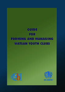 GUIDE FOR FORMING AND MANAGING WATSAN YOUTH CLUBS  Prepared by