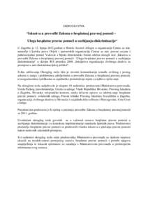 OKRUGLI STOL  “Iskustva u provedbi Zakona o besplatnoj pravnoj pomoći – Uloga besplatne pravne pomoći u suzbijanju diskriminacije“ U Zagrebu je 12. lipnja 2012.godine u Hotelu Arcotel Allegra u organizaciji Centr