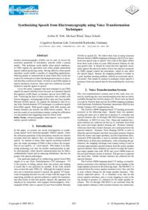 Synthesizing Speech from Electromyography using Voice Transformation Techniques Arthur R. Toth, Michael Wand, Tanja Schultz Cognitive Systems Lab, Universit¨at Karlsruhe, Germany [removed], [removed], tanj