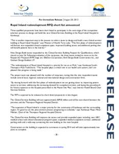 For Immediate Release | August 20, 2013  Royal Inland redevelopment RFQ short list announced Three qualified proponents have been short listed to participate in the next stage of the competitive selection process to desi