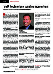 Insights  Technology Solutions VoIP technology gaining momentum 2008: an inside look at the trends in technology Interviewed by Chelan David