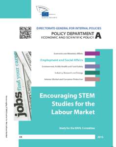 DIRECTORATE GENERAL FOR INTERNAL POLICIES POLICY DEPARTMENT A: ECONOMIC AND SCIENTIFIC POLICY Encouraging STEM studies Labour Market Situation and Comparison of Practices Targeted at Young People in Different